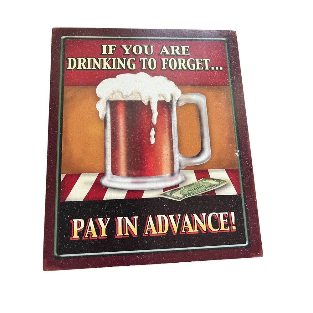 Beachcombers 2011 Funny Bar Wall  If You Are Drinking To Forget Pay In Advance